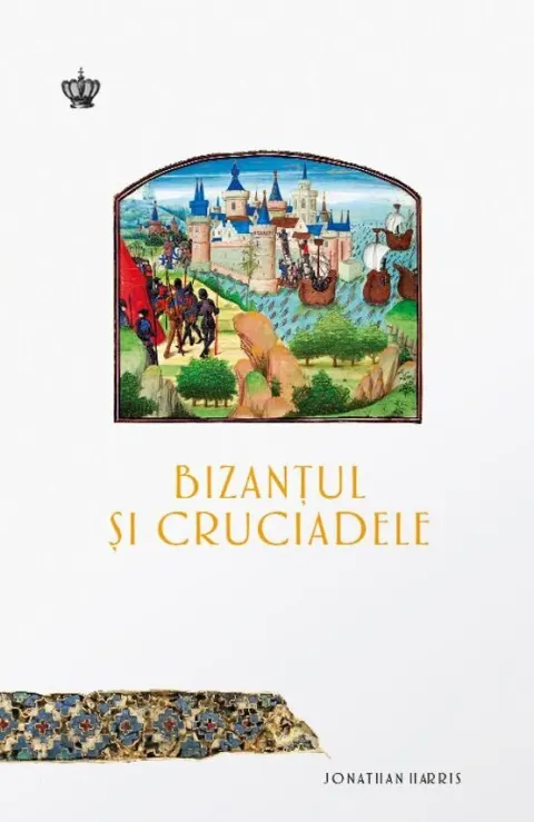 Coperta cărții Bizanțul și cruciadele