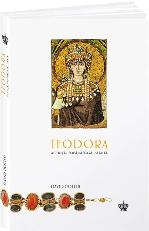 Coperta cărții Teodora. Actrita, imparateasa, sfanta