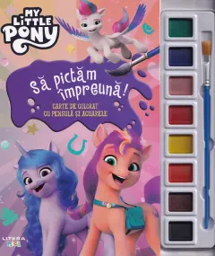 Coperta cărții Disney. My Little Pony. Sa pictam impreuna. Carte de colorat cu pensula si acuarele
