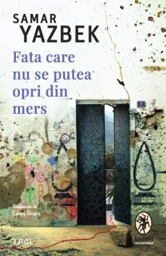 Coperta cărții Fata care nu se putea opri din mers