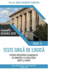 Coperta cărții Teste grila de logica pentru pregatirea examenului de admitere 2023 la facultatile Drept si SNSPA