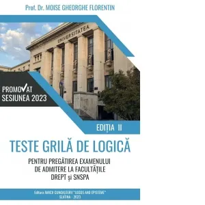 Coperta cărții Teste grila de logica pentru pregatirea examenului de admitere 2023 la facultatile Drept si SNSPA