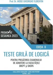 Coperta cărții Teste grila de logica pentru pregatirea examenului de admitere 2023 la facultatile Drept si SNSPA