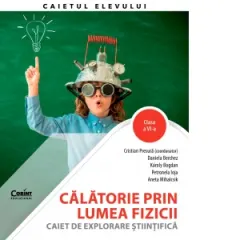 Coperta cărții Calatorie prin lumea fizicii. Caiet de explorare stiintifica. Clasa a VI-a