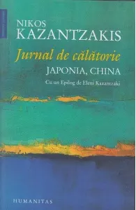 Coperta cărții Jurnal de calatorie. Japonia, China. Cu un Epilog de Eleni Kazantzaki
