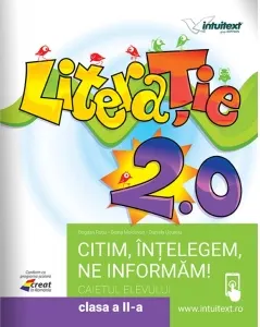 Coperta cărții Literatie 2.0 - Citim, intelegem, ne informam! Caietul elevului pentru clasa a II-a