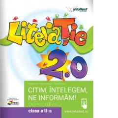 Coperta cărții Literatie 2.0 - Citim, intelegem, ne informam! Caietul elevului pentru clasa a II-a