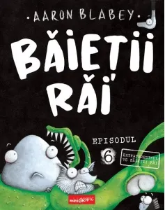 Coperta cărții Baietii Rai. Episodul 6. Extraterestrul vs baietii rai