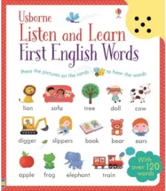 Coperta cărții Listen and Learn First English Words. Carte sonora, cu peste 120 cuvinte de invatat in limba engleza
