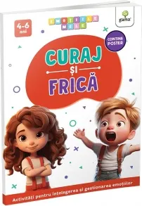 Coperta cărții Curaj si frica. Activitati pentru intelegerea si gestionarea emotiilor (4-6 ani)