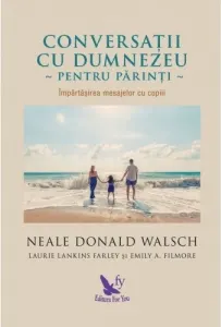 Coperta cărții Conversatii cu Dumnezeu pentru parinti. Impartasirea mesajelor cu copiii