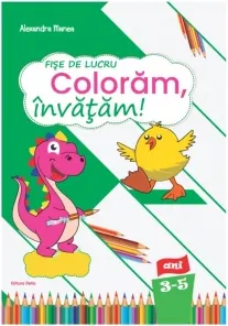 Coperta cărții Fise de lucru Coloram, invatam! Nivel 3-5 ani
