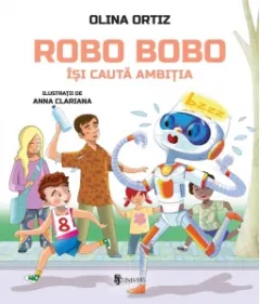 Coperta cărții Robo Bobo isi cauta ambitia (volumul 21 din seria Robo Bobo)