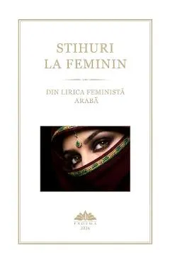 Coperta cărții Stihuri la feminin. Din lirica feminista araba