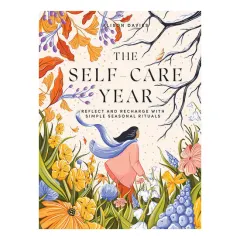 Coperta cărții The self-care year: reflect and recharge with simple seasonal rituals