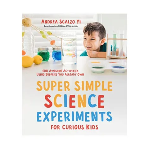 Coperta cărții Super simple science experiments for curious kids: 100 awesome activities using supplies you already own