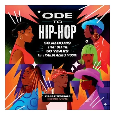Coperta cărții Ode to hip-hop: 50 albums that define 50 years of trailblazing music