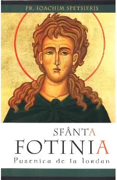Coperta cărții Sfanta Fotinia, pustnica de la Iordan