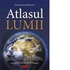 Coperta cărții Atlasul Lumii. Editia a IV-a revizuita si adaugita pe baza celor mai noi date statistice nationale si internationale. Un tronson special dedicat Romaniei, continand harta administrativa a tarii si harta fizica detaliata