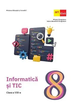 Coperta cărții Informatica si TIC - Clasa 8 - Manual - Mihaela Giurgiulescu, Valeriu Benedicth Giurgiulescu