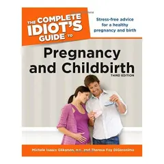 Coperta cărții The complete idiot's guide to pregnancy and childbirth, Michele Isaacs Gliksman