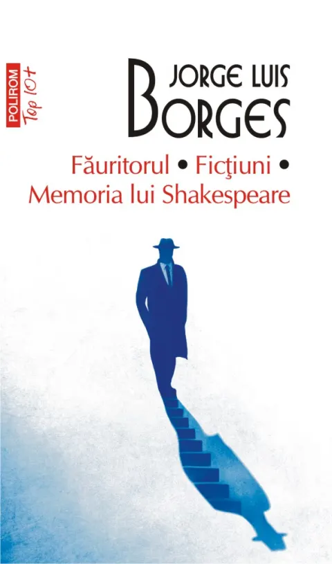 Coperta cărții Fauritorul. Fictiuni. Memoria lui Shakespeare