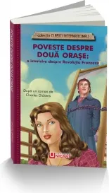 Coperta cărții Poveste despre doua orase: o istorie despre Revolutia Franceza