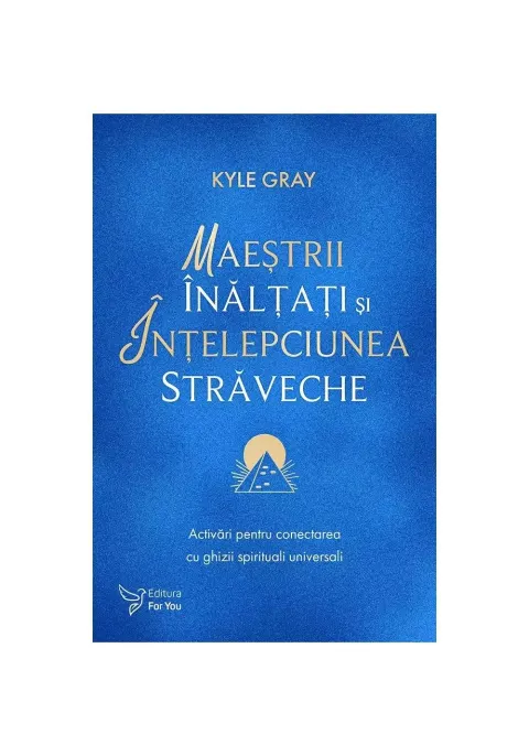 Coperta cărții Maeștrii Înălțați și înțelepciunea străveche