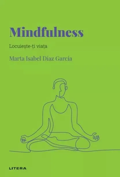 Coperta cărții Descopera Psihologia. Mindfulness. Locuieste-ti viata
