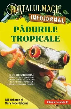 Coperta cărții Portalul magic. Infojurnal. Padurile tropicale - Will Osborne, Mary Pope Osborne