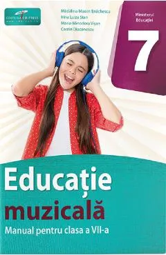 Coperta cărții Educatie muzicala - Clasa 7 - Manual - Madalina Maxim Enachescu, Irina Luiza Stan, Maria-Minodora Visan, Costin Diaconescu