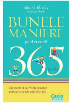 Coperta cărții Bunele maniere pentru copii in 365 de zile Ed.2024 - Sheryl Eberly, Caroline Eberly