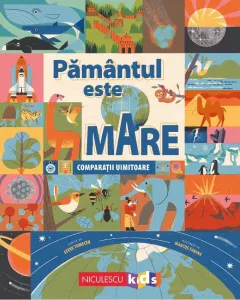 Coperta cărții Pământul este mare. Comparații uimitoare
