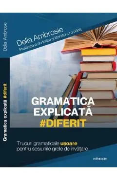 Coperta cărții Gramatica explicata #diferit. Trucuri gramaticale usoare