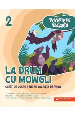 Coperta cărții La drum cu Mowgli - Clasa 2 - Caiet pentru vacanta