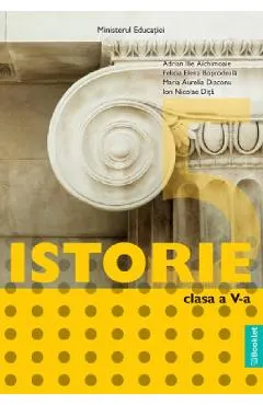 Coperta cărții Istorie - Clasa 5 - Manual - Adrian Ilie Aichimoaie, Felicia Elena Boscodeala, Maria Aurelia Diaconu, Ion Nicolae Dita