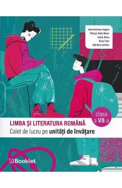Coperta cărții Limba si literatura romana - Clasa 7 - Caiet de lucru pe unitati de invatare - Iulia Andreea Anghel, Natasa-Delia Maier, Ioana Nanu, Alina Petri, Marilena Serban