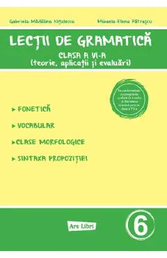 Coperta cărții Lectii de gramatica - Clasa 6 - Mihaela-Elena Patrascu, Gabriela-Madalina Nitulescu