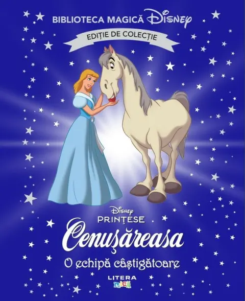 Coperta cărții Cenusareasa. O echipa castigatoare. Disney. Biblioteca magica. Editie de colectie