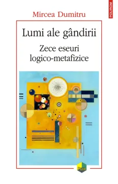 Coperta cărții Lumi ale gândirii. Zece eseuri logico-metafizice