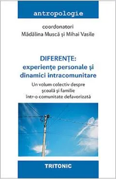 Coperta cărții Diferente. Experiente personale si dinamici intracomunitare - Madalina Musca, Mihai Vasile
