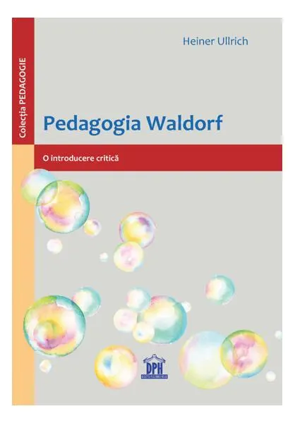 Coperta cărții Pedagogia Waldorf: O introducere critică