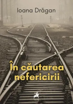 Coperta cărții În căutarea nefericirii