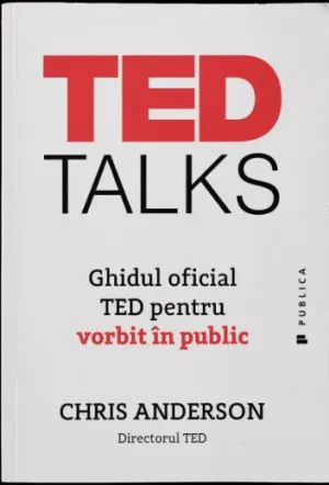 Coperta cărții TED Talks. Ghidul oficial TED pentru vorbit in public