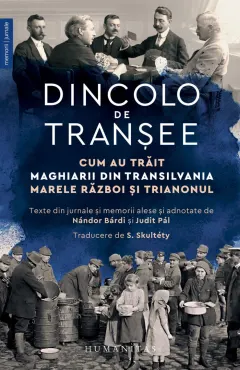 Coperta cărții Dincolo de tranșee. Cum au trăit maghiarii din Transilvania Marele Război și Trianonul