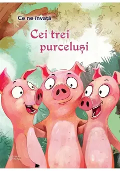 Coperta cărții Ce ne invata Cei 3 purcelusi