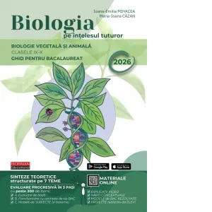 Coperta cărții Biologia pe intelesul tuturor. Ghid pentru Biologia Vegetala && Animala Bacalaureat 2026, clasele IX-X (Suport digital, accesibil prin intermediul codurilor QR)
