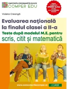 Coperta cărții Evaluarea nationala la sfarsitul clasei a II-a. Teste dupa modelul M.E. pentru scris, citit si matematica