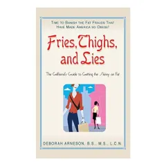 Coperta cărții Fries, thighs, and lies