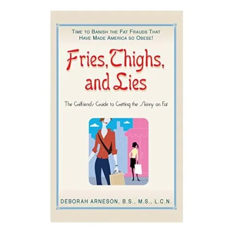 Coperta cărții Fries, thighs, and lies